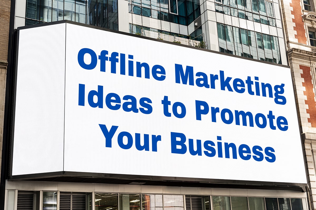 Offline Marketing Ideas to Promote Your Business